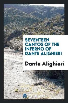 Book cover for Seventeen Cantos of the Inferno of Dante Alighieri