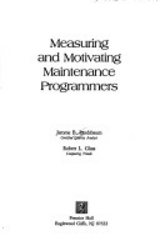 Cover of Measuring and Motivating Maintenance Programmers