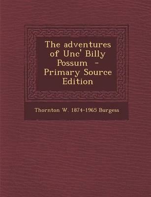 Book cover for The Adventures of Unc' Billy Possum - Primary Source Edition