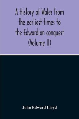 Cover of A History Of Wales From The Earliest Times To The Edwardian Conquest (Volume Ii)