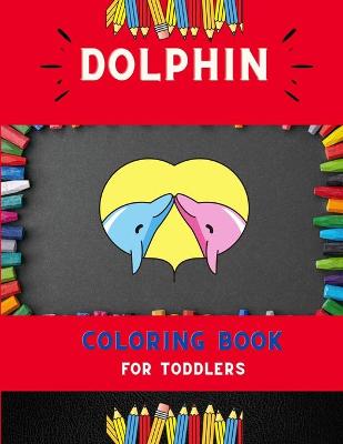 Book cover for Dolphin coloring book for toddlers
