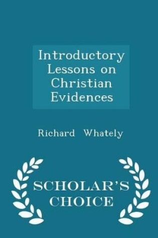 Cover of Introductory Lessons on Christian Evidences - Scholar's Choice Edition