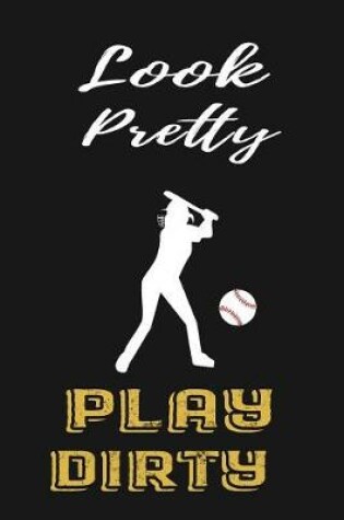 Cover of Look Pretty Play Dirty