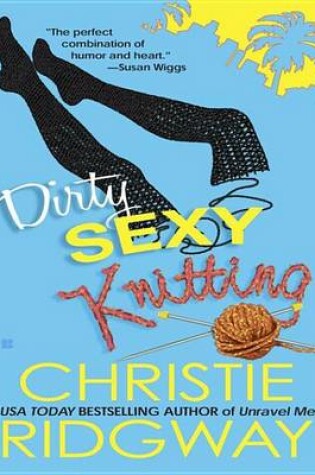 Cover of Dirty Sexy Knitting