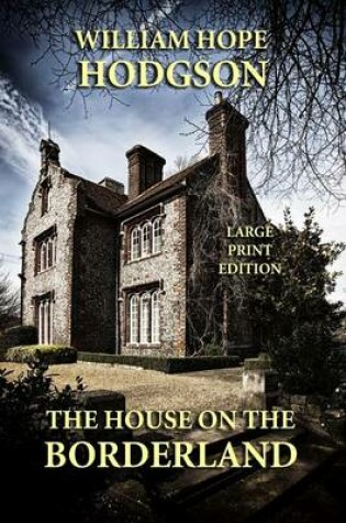 Cover of The House on the Borderland - Large Print Edition