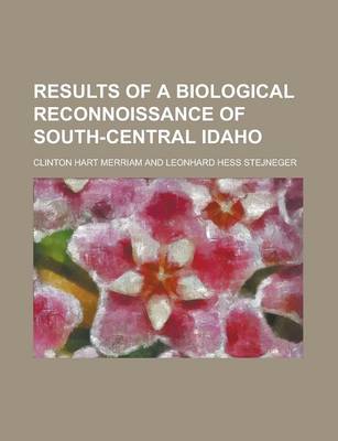 Book cover for Results of a Biological Reconnoissance of South-Central Idaho