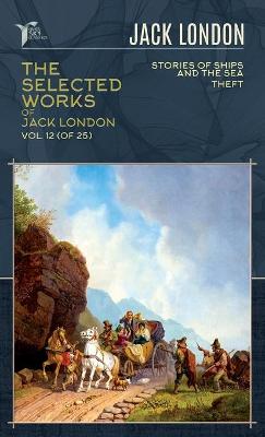 Cover of The Selected Works of Jack London, Vol. 12 (of 25)