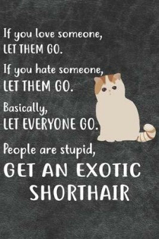 Cover of Get An Exotic Shorthair Notebook Journal