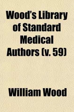 Cover of Wood's Library of Standard Medical Authors (Volume 59)