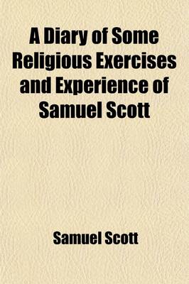 Book cover for A Diary of Some of the Religious Exercises and Experience of Samuel Scott