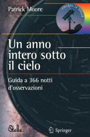 Cover of Un Anno Intero Sotto Il Cielo: Guida a 366 Notti D Osservazioni