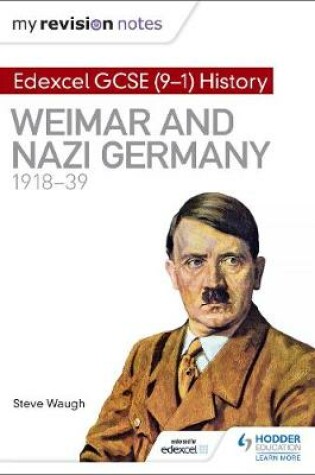 Cover of My Revision Notes: Edexcel GCSE (9-1) History: Weimar and Nazi Germany, 1918-39