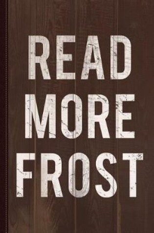 Cover of Read More Robert Frost Journal Notebook