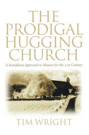 Cover of The Prodigal Hugging Church