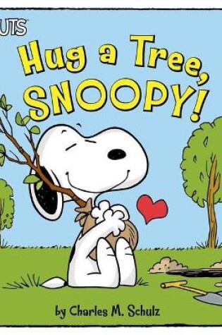 Cover of Hug a Tree, Snoopy!