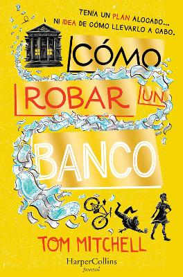 Book cover for Cómo Robar Un Banco (How to Rob a Bank - Spanish Edition)