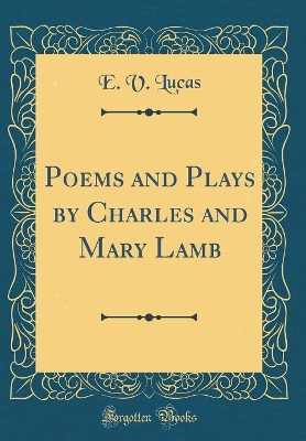 Book cover for Poems and Plays by Charles and Mary Lamb (Classic Reprint)