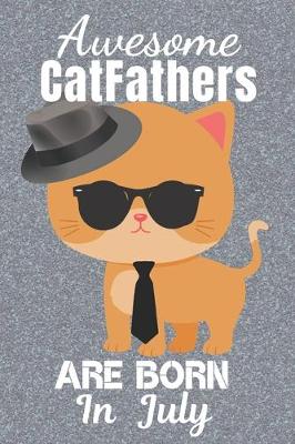 Book cover for Awesome CatFathers Are Born In July