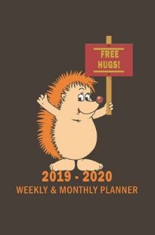 Cover of Free Hugs! 2019 - 2020 Weekly & Monthly Planner