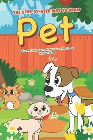 Cover of The Step-by-Step Way to Draw Pet