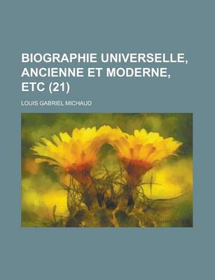 Book cover for Biographie Universelle, Ancienne Et Moderne, Etc (21 )