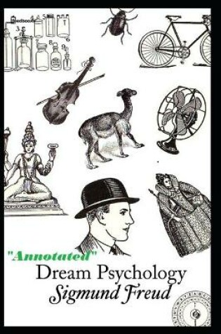 Cover of Dream Psychology "The Annotated Edition" Top Rated Book