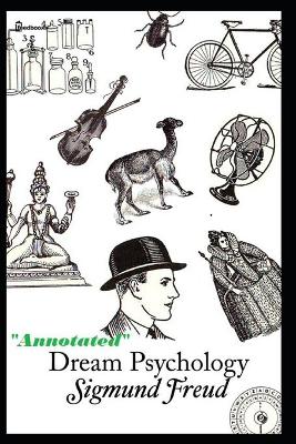 Book cover for Dream Psychology "The Annotated Edition" Top Rated Book