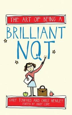 Book cover for The Art of Being a Brilliant NQT