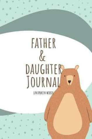 Cover of Father & Daughter Journal Unspoken Words