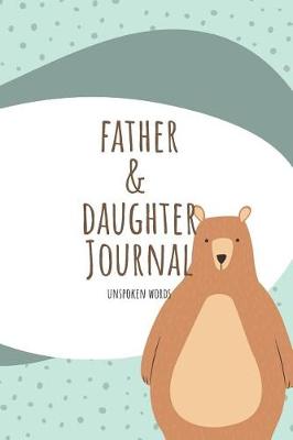 Book cover for Father & Daughter Journal Unspoken Words