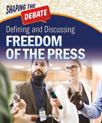 Cover of Defining and Discussing Freedom of the Press