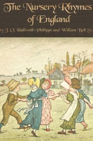 Cover of The Nursery Rhymes of England [with Colorful Illustrations & Images]
