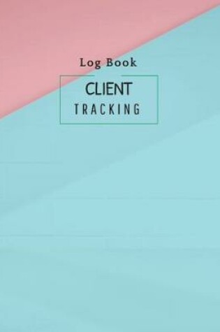 Cover of Client Tracking Log Book