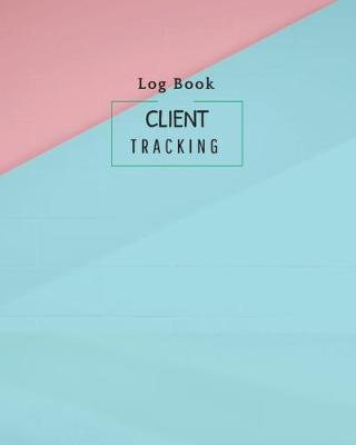 Book cover for Client Tracking Log Book