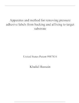 Book cover for Apparatus and method for removing pressure adhesive labels from backing and affixing to target substrate