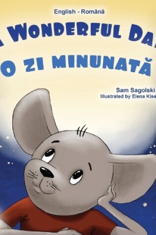 Cover of A Wonderful Day (English Romanian Bilingual Book for Kids)