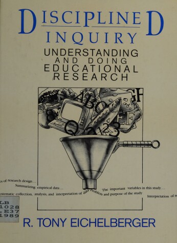 Book cover for Disciplined Inquiry: Understanding and Doing Educational Research