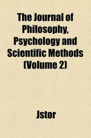 Cover of The Journal of Philosophy, Psychology and Scientific Methods Volume 2