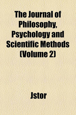 Book cover for The Journal of Philosophy, Psychology and Scientific Methods Volume 2