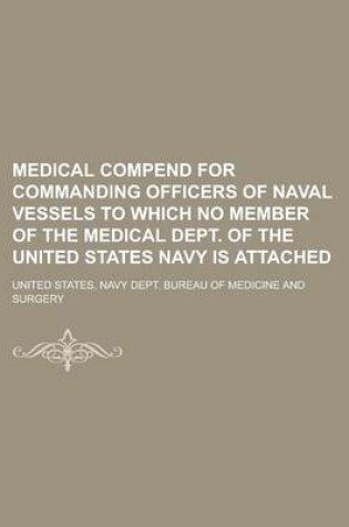 Cover of Medical Compend for Commanding Officers of Naval Vessels to Which No Member of the Medical Dept. of the United States Navy Is Attached