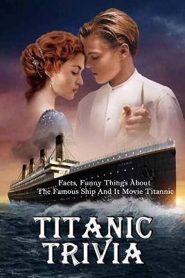 Book cover for Titanic Trivia