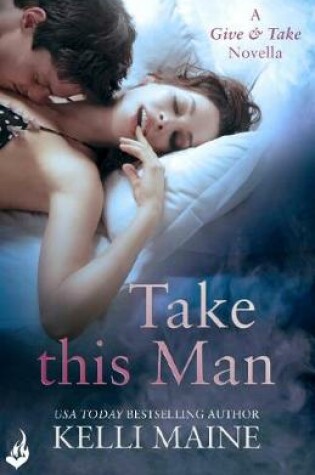 Cover of Take This Man: A Give & Take 3.5 Novella