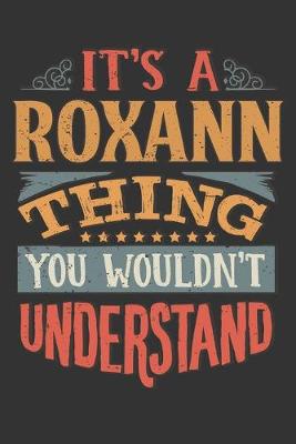 Book cover for Its A Roxann Thing You Wouldnt Understand