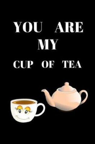 Cover of You Are My Cup Of Tea