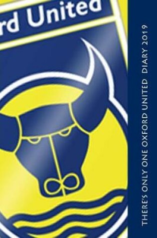 Cover of There's Only One Oxford United Diary 2019