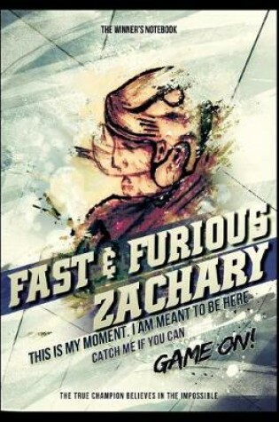 Cover of Fast & Furious Zachary, This Is My Moment. I Am Meant to Be Here.