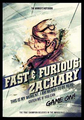 Cover of Fast & Furious Zachary, This Is My Moment. I Am Meant to Be Here.