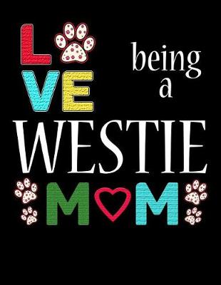 Book cover for Love Being a Westie Mom