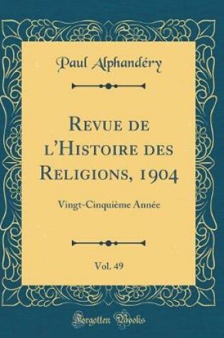 Cover of Revue de l'Histoire des Religions, 1904, Vol. 49