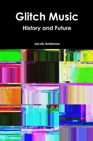 Cover of Glitch Music: History and Future